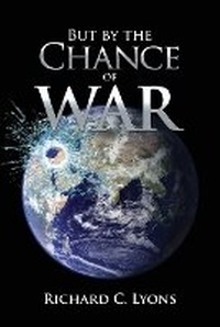 Enlarge image Cover: But By the Chance of War - Lylea Creative Resources, LLC