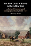 Cover: The Slow Death of Slavery in Dutch New York - Cambridge University Press