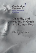 Cover: Disability and Healing in Greek and Roman Myth - Cambridge University Press