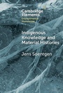 Cover: Indigenous Knowledge and Material Histories - Cambridge University Press
