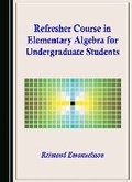 Cover: Refresher Course in Elementary Algebra for Undergraduate Students - Cambridge Scholars Publishing