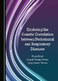 Cover: Exploring the Genetic Correlation between Periodontal and Respiratory Diseases - Cambridge Scholars Publishing