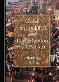 Cover: Global Depopulation and Redistribution by 2050 A.D. - Cambridge Scholars Publishing