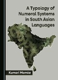 Cover: A Typology of Numeral Systems in South Asian Languages - Cambridge Scholars Publishing