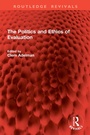 Cover: The Politics and Ethics of Evaluation - Routledge