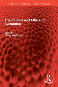 Enlarge image Cover: The Politics and Ethics of Evaluation - Routledge