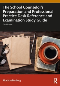 Abbildung von: The School Counselor's Preparation and Professional Practice Desk Reference and Examination Study Guide - Routledge