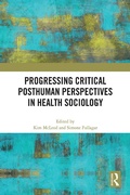 Cover: Progressing Critical Posthuman Perspectives in Health Sociology - Routledge