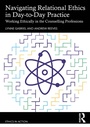 Cover: Navigating Relational Ethics in Day-to-Day Practice - Routledge