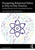 Cover: Navigating Relational Ethics in Day-to-Day Practice - Routledge
