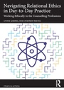 Cover: Navigating Relational Ethics in Day-to-Day Practice - Routledge