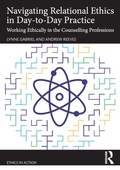 Cover: Navigating Relational Ethics in Day-to-Day Practice - Routledge