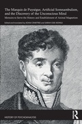 Cover: The Marquis de Puysegur, Artificial Somnambulism, and the Discovery of the Unconscious Mind - Routledge