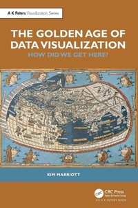 Enlarge image Cover: The Golden Age of Data Visualization - CRC Press
