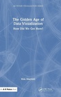 Cover: The Golden Age of Data Visualization - CRC Press