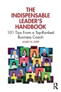 Cover: The Indispensable Leader's Handbook - Routledge