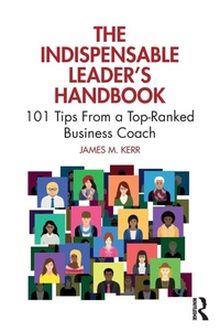 Abbildung von: The Indispensable Leader's Handbook - Routledge