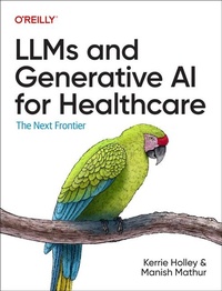 Abbildung von: LLMs and Generative AI for Healthcare - O'Reilly