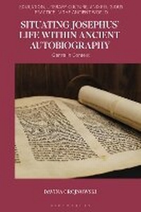 Enlarge image Cover: Situating Josephus' Life within Ancient Autobiography - Bloomsbury Academic