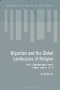 Cover: Migration and the Global Landscapes of Religion - Bloomsbury Academic