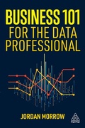 Cover: Business 101 for the Data Professional - Kogan Page Ltd