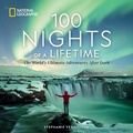 Cover: 100 Nights of a Lifetime - National Geographic Society