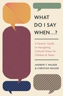 Cover: What Do I Say When . . . ? - Crossway Books