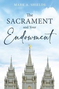 Cover: The Sacrament and Your Endowment - Cedar Fort