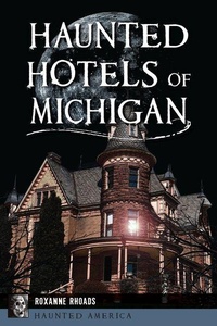 Enlarge image Cover: Haunted Hotels of Michigan - History Press
