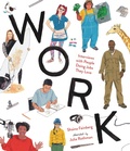 Cover: Work: Interviews with People Doing Jobs They Love - Candlewick Press,U.S.