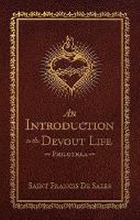 Enlarge image Cover: An Introduction to the Devout Life: Philothea (Deluxe Edition) - TAN Books