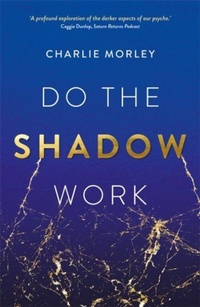 Enlarge image Cover: Do the Shadow Work - Hay House UK Ltd