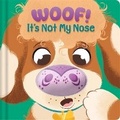 Cover: Woof! It's Not My Nose - Igloo Books Ltd