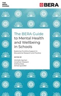 Cover: The BERA Guide to Mental Health and Wellbeing in Schools - Emerald Publishing Limited