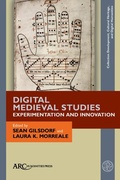 Cover: Digital Medieval Studies-Experimentation and Innovation - Arc Humanities Press