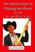 Cover: An Introduction to Playing the Blues - Clinical Press Ltd