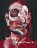 Cover: Francis Bacon: Human Presence - National Portrait Gallery Publications