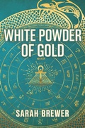 Cover: White Powder of Gold - Legend Press Ltd