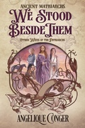 Cover: We Stood Beside Them: Other Wives of the Patriarchs (Ancient Matriarchs, #5) - Southwest of Zion Publishing