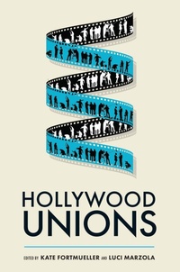 Enlarge image Cover: Hollywood Unions - Rutgers University Press