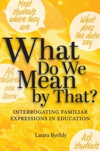 Enlarge image Cover: What Do We Mean by That? - Myers Education Press