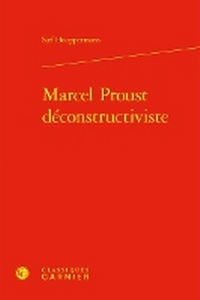 Enlarge image Cover: Marcel Proust Deconstructiviste - Classiques Garnier