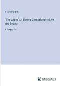 Cover: "The Ladies"; A Shining Constellation of Wit and Beauty - Megali Verlag