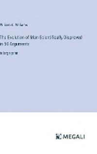 Enlarge image Cover: The Evolution of Man Scientifically Disproved in 50 Arguments - Megali Verlag