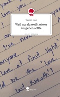 Cover: Weil nur du wei&szlig;t wie es ausgehen sollte. Life is a Story - story.one - story.one publishing