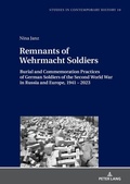 Cover: Remnants of Wehrmacht Soldiers - Peter Lang Verlag