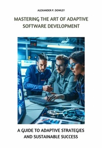 Abbildung von: Mastering the Art of Adaptive Software Development - epubli