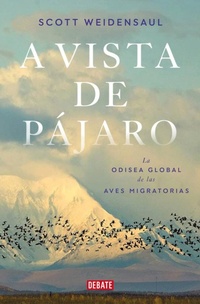 Abbildung von: A vista de pajaro: La odisea global de las aves migratorias / A World on the Wing - Debate