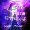 Cover: A Glorious and Devilish Expanse - Tantor Audio