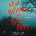 Cover: What Happened on Hicks Road - Tantor Audio